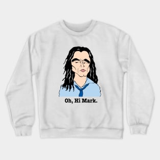 OH, HI MARK! Crewneck Sweatshirt